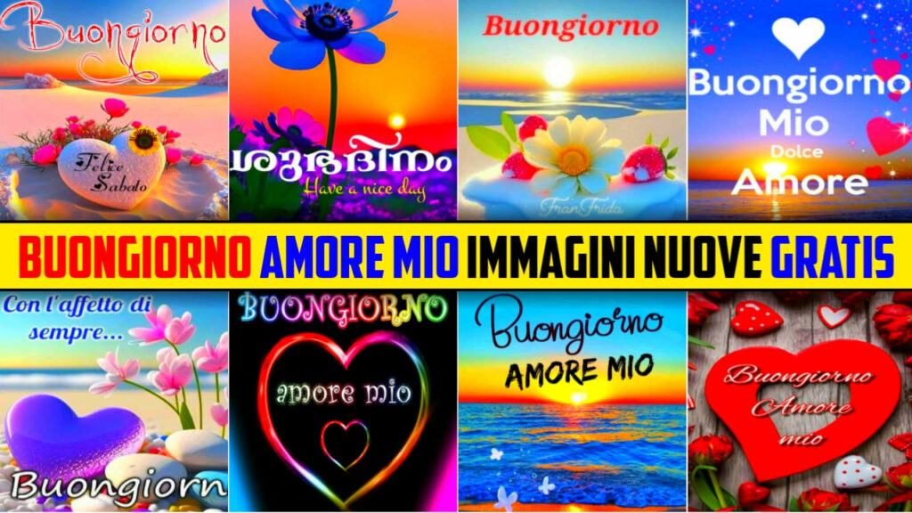 Buongiorno Amore Mio Immagini Nuove 2024