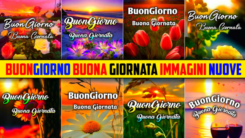 Buongiorno Buona Giornata Immagini Nuove Gratis 2024