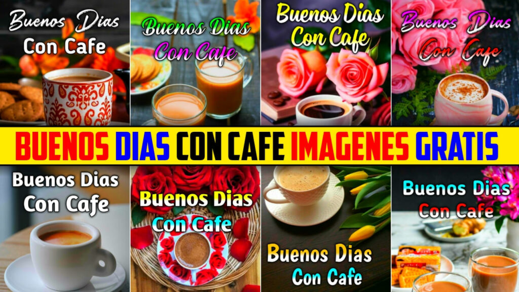 Buenos Dias Con Cafe Imagenes, Gif Y Fotos Neuvo Gratis 2024