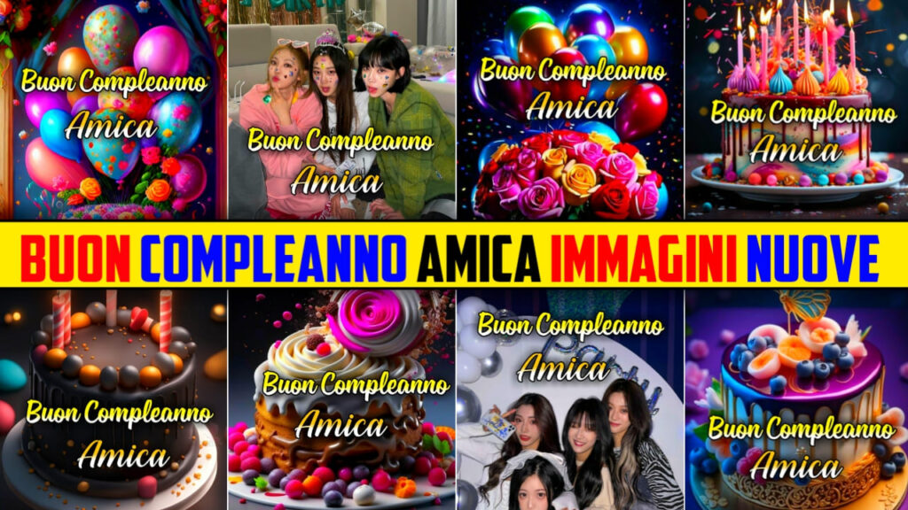 Buon Compleanno Amica Immagini, Gif, Fotos Nuove Gratis 2024