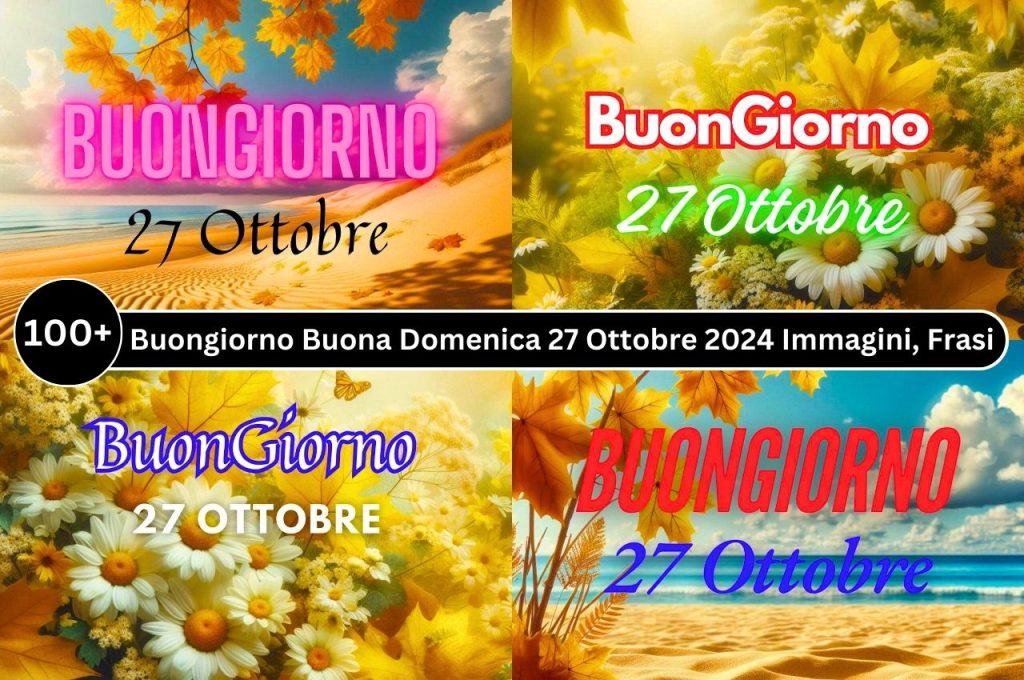 {100+} Buongiorno Buona Domenica 27 Ottobre 2024 Immagini, GIF, Frasi Gratis